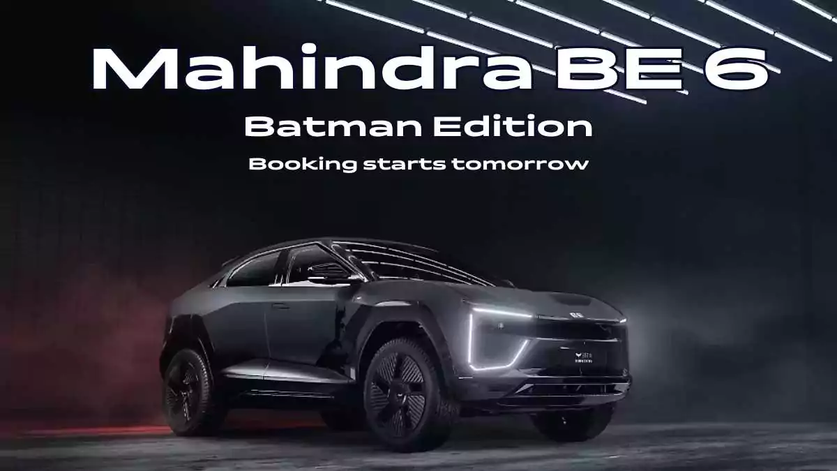 Mahindra BE 6 Batman Edition: Booking starts tomorrow, now 999 people will be able to buy it